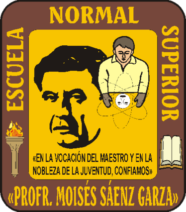 Escuela Normal Superior "Profr. Moisés Sáenz Garza" (Moises Saenz)